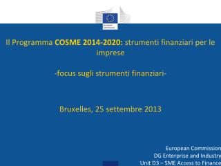 European Commission DG Enterprise and Industry Unit D3 – SME Access to Finance