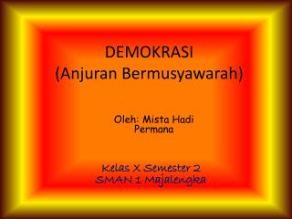DEMOKRASI (Anjuran Bermusyawarah)