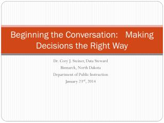 Beginning the Conversation: 	Making Decisions the Right Way