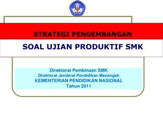STRATEGI PENGEMBANGAN SOAL U JIAN PRODUKTIF SMK