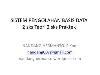 SISTEM PENGOLAHAN BASIS DATA 2 sks Teori 2 sks Praktek