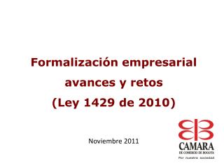 Formalización empresarial avances y retos (Ley 1429 de 2010)