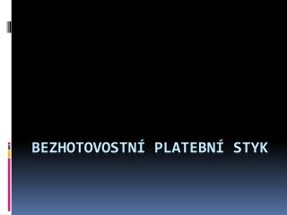 Bezhotovostní Platební styk