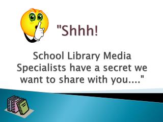 School Library Media Specialists have a secret we want to share with you....&quot;