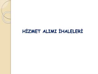 HİZMET ALIMI İHALELERİ