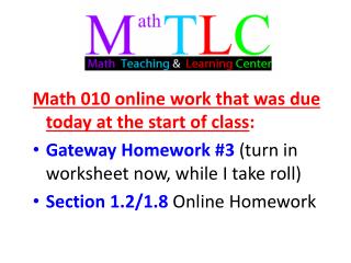 Math 010 online work that was due today at the start of class :