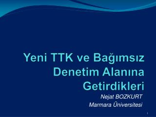 Yeni TTK ve Bağımsız Denetim Alanına Getirdikleri