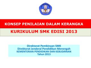 KONSEP PENILAIAN DALAM KERANGKA KURIKULUM SMK EDISI 2013
