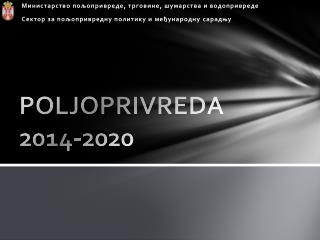 POLJOPRIVREDA 2014-2020