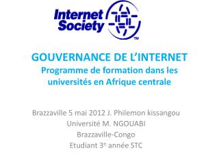 GOUVERNANCE DE L’INTERNET Programme de formation dans les universités en Afrique centrale
