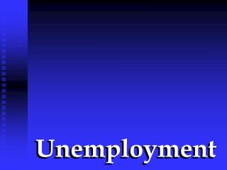 Unemployment