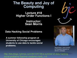 The Beauty and Joy of Computing Lecture #18 Higher Order Functions I Instructor: Sean Morris