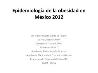 E pidemiología de la obesidad en M éxico 2012