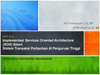 Arif Firmansyah S.Si , MT. arif@unpad.ac.id