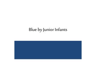 Blue by Junior Infants