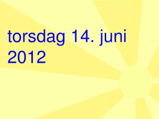 torsdag 14. juni 2012