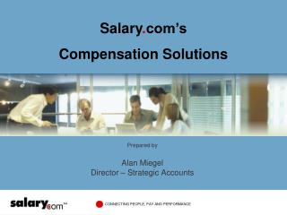 Prepared by Alan Miegel Director – Strategic Accounts