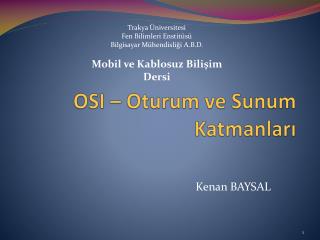 OSI – Oturum ve Sunum Katmanları