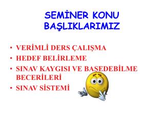 SEMİNER KONU BAŞLIKLARIMIZ