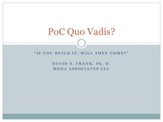 PoC Quo Vadis?