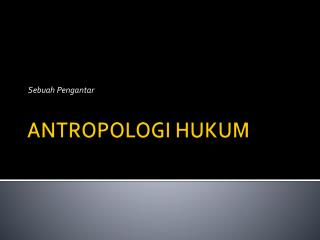 ANTROPOLOGI HUKUM