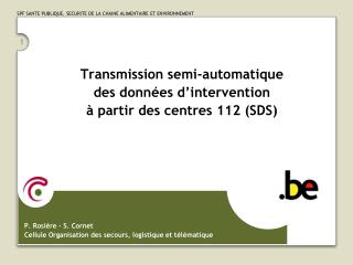 Transmission semi-automatique des données d’intervention à partir des centres 112 (SDS)