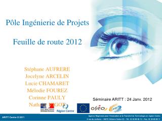 Pôle Ingénierie de Projets Feuille de route 2012
