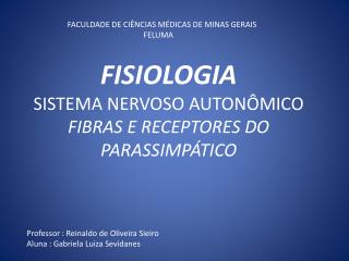 FISIOLOGIA SISTEMA NERVOSO AUTONÔMICO FIBRAS E RECEPTORES DO PARASSIMPÁTICO