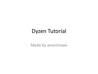 Dyzen Tutorial