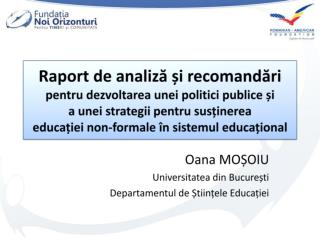 Oana MOȘOIU Universitatea din București Departamentul de Științele Educației