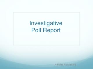 Investigative Poll Report