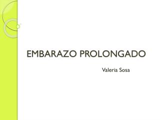 EMBARAZO PROLONGADO