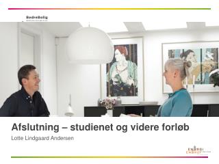 Afslutning – studienet og videre forløb