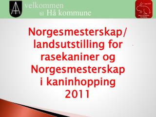 Norgesmesterskap/ landsutstilling for rasekaniner og Norgesmesterskap i kaninhopping 2011