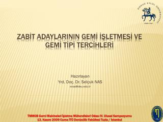 ZABİT ADAYLARININ GEMİ İŞLETMESİ VE GEMİ TİPİ TERCİHLERİ