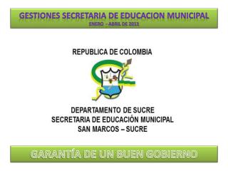 GESTIONES SECRETARIA DE EDUCACION MUNICIPAL ENERO - ABRIL DE 2013