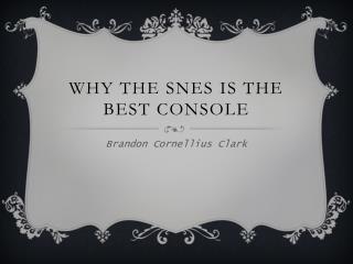 Why the SNES is the best console
