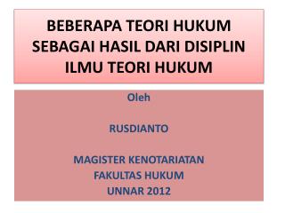 BEBERAPA TEORI HUKUM SEBAGAI HASIL DARI DISIPLIN ILMU TEORI HUKUM