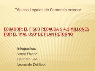 Ecuador: El fisco recauda $ 4,1 millones por el 'mal uso' de Plan Retorno