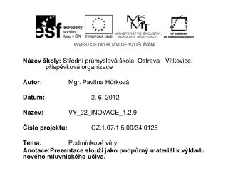 Název školy: Střední průmyslová škola, Ostrava - Vítkovice, 	příspěvková organizace