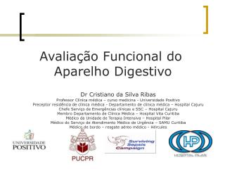 Dr Cristiano da Silva Ribas Professor Clínica médica – curso medicina - Universidade Positivo
