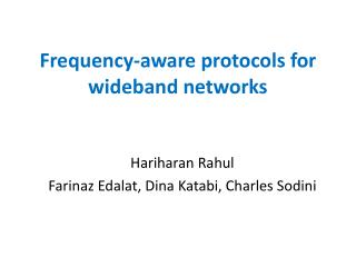 Frequency-aware protocols for wideband networks