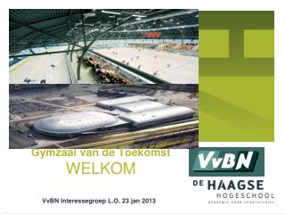 Gymzaal van de Toekomst WELKOM