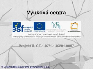 Projekt č. CZ.1.07/1.1.03/01.0057