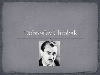 Dobroslav Chrobák