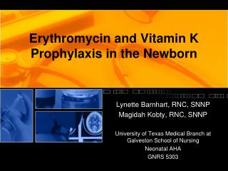 Erythromycin and Vitamin K Prophylaxis in the Newborn
