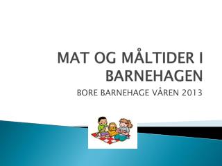 MAT OG MÅLTIDER I BARNEHAGEN