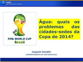 Água: quais os problemas das cidades-sedes da Copa de 2014?