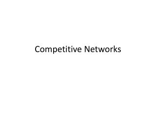 Competitive Networks