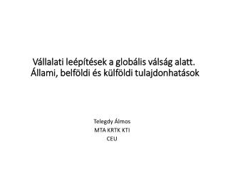 Vállalati leépítések a globális válság alatt. Állami, belföldi és külföldi tulajdonhatások